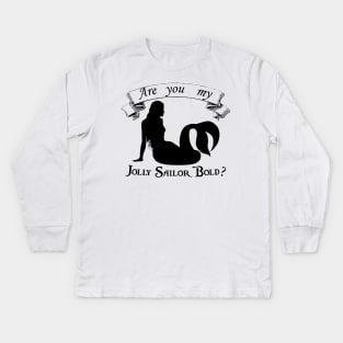 Are you my Jolly Sailor Bold? (Pirates of The Caribbean: On Stranger Tides) Kids Long Sleeve T-Shirt